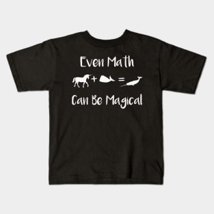 Even Math Can Be Magical Funny Unicorn Plus Whale Equals Narwhal Math Gift Kids T-Shirt
